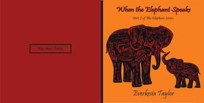When the Elephant Speaks (pt. 2) by Everkesia Taylor